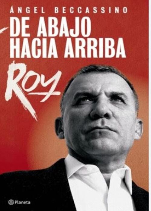 DE ABAJO HACIA ARRIBA. ROY | ANGEL BECCASSINO