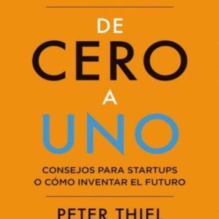DE CERO A UNO | PETER THIEL