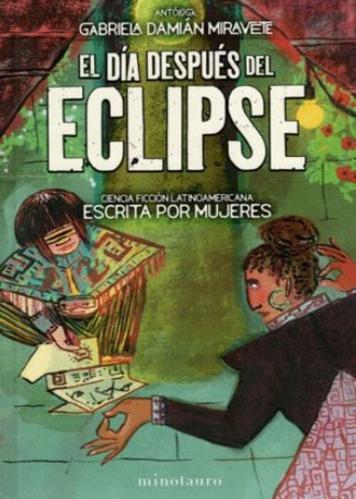 EL DIA DESPUES DEL ECLIPSE | GABRIELA DAMIAN MIRAVETE