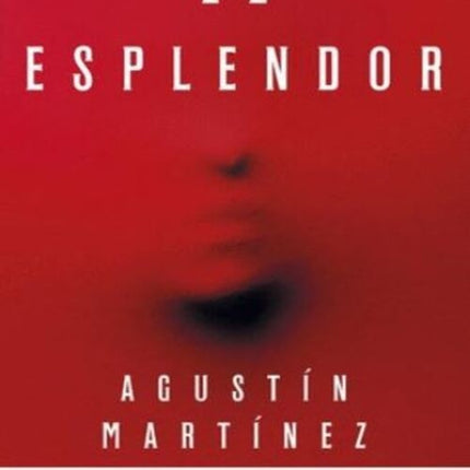 EL ESPLENDOR | AGUSTIN MARTINEZ
