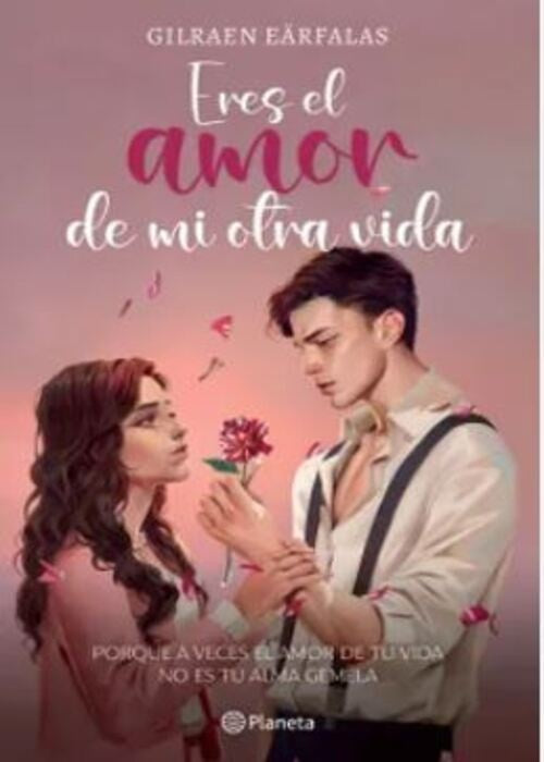ERES EL AMOR DE MI OTRA VIDA | GILRAEN EARFALAS