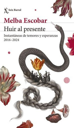 HUIR AL PRESENTE | MELBA ESCOBAR