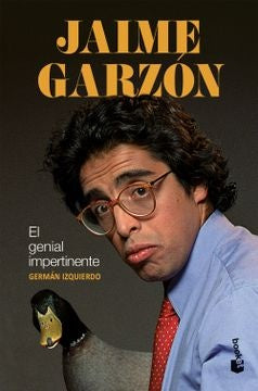 JAIME GARZON EL GENIAL IMPERTINENTE | GERMAN IZQUIERDO