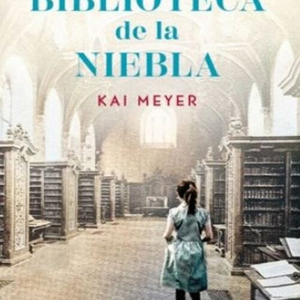 LA BIBLIOTECA DE LA NIEBLA | KAI MEYER