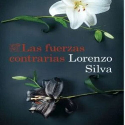 LAS FUERZAS CONTRARIAS | LORENZO SILVA