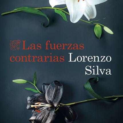LAS FUERZAS CONTRARIAS | LORENZO SILVA