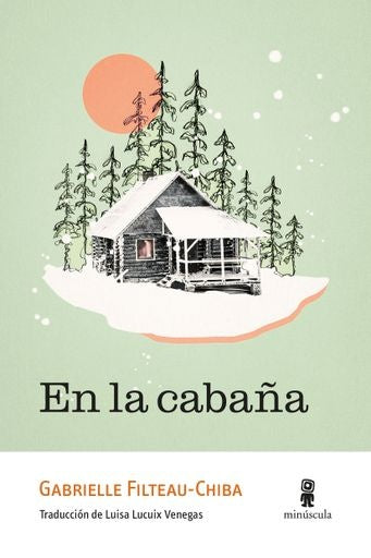 EN LA CABAÑA | GABRIELLE FILTEAU CHIBA