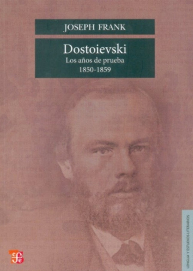 DOSTOIEVSKI. LOS AÑOS DE PRUEBA 1850-1859 | JOSEPH FRANK