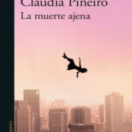 LA MUERTE AJENA | CLAUDIA PIÑEIRO