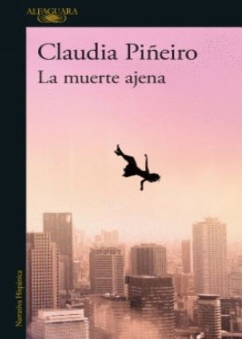 LA MUERTE AJENA | CLAUDIA PIÑEIRO