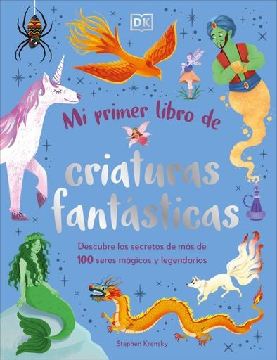 MI PRIMER LIBRO DE CRIATURAS FANTASTICAS | STEPHEN KRENSKY
