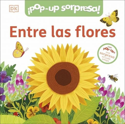 ENTRE LAS FLORES ¡POP-UP SORPRESA! | DORLING KINDERSLEY (DK)