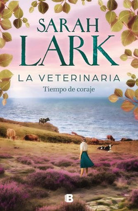 LA VETERINARIA. TIEMPO DE CORAJE | SARAH LARK