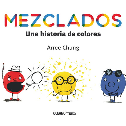 MEZCLADOS: UNA HISTORIA DE COLORES | ARREE CHUNG