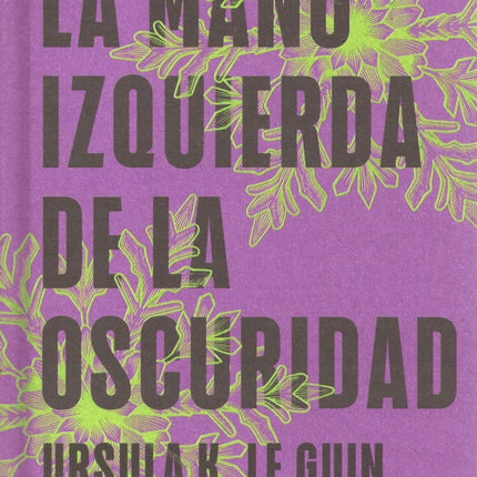 LA MANO IZQUIERDA DE LA OSCURIDAD | URSULA K LE GUIN
