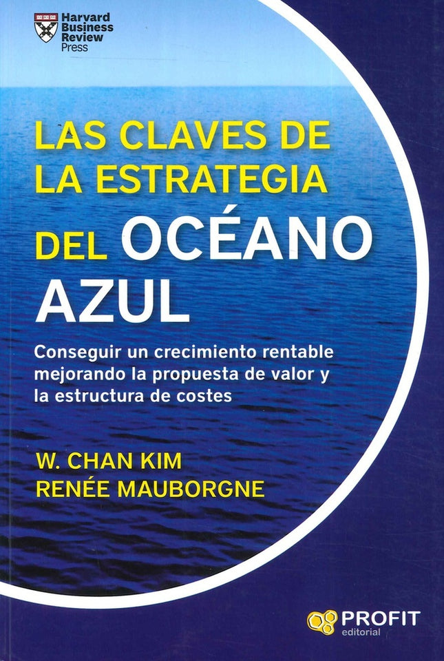 LAS CLAVES DE LA ESTRATEGIA DEL OCEANO AZUL | W. CHAN KIM