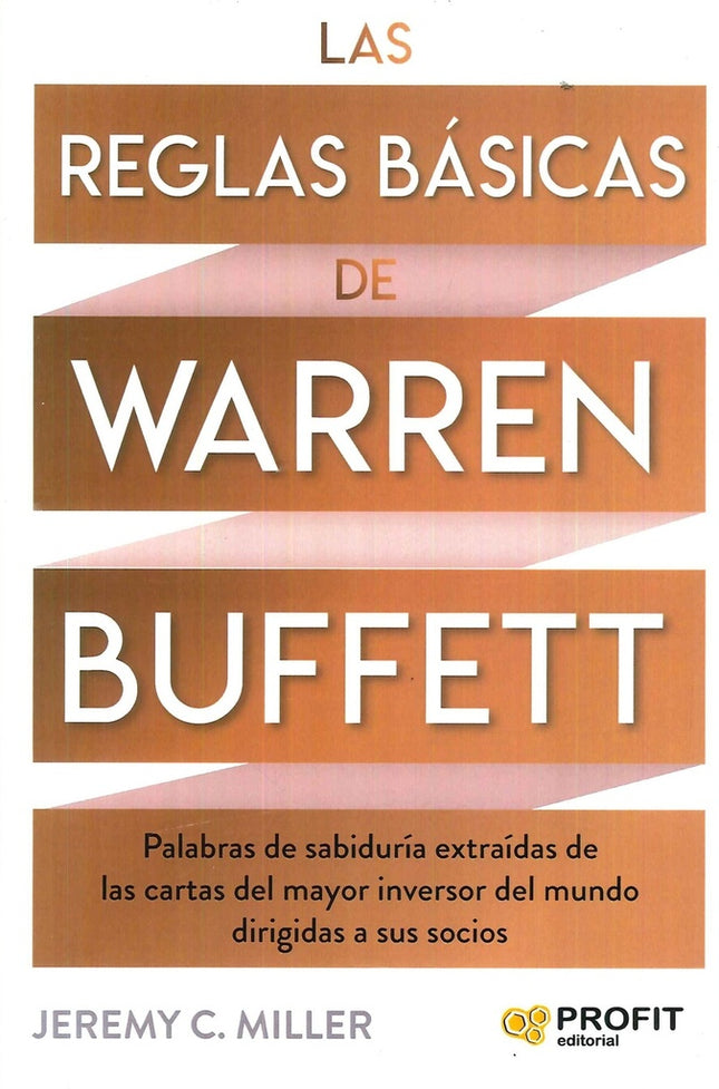 LAS REGLAS BASICAS DE WARREN BUFFETT | JEREMY C. MILLER
