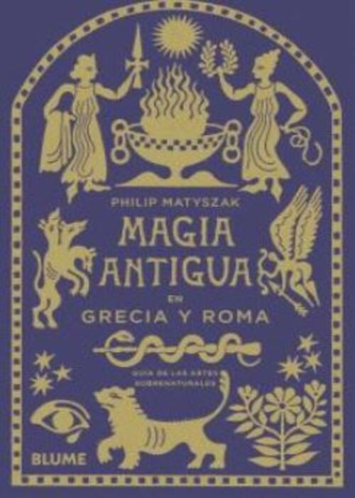 MAGIA ANTIGUA EN GRECIA Y ROMA | PHILIP MATYSZAK
