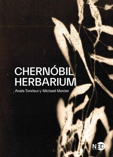 CHERNOBIL HERBARIUM | ANAIS TONDEUR