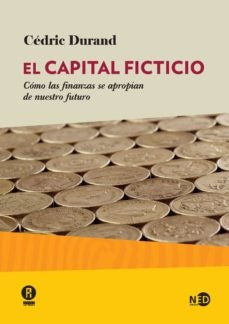 EL CAPITAL FICTICIO | CEDRIC DURAND