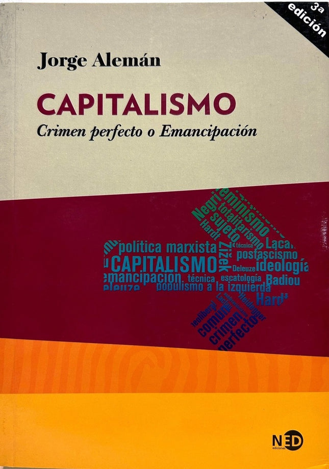 CAPITALISMO: CRIMEN PERFECTO O EMANCIPACION | JORGE ALEMAN
