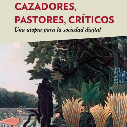 CAZADORES, PASTORES, CRITICOS | RICHARD DAVID PRECHT