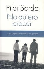 NO QUIERO CRECER | PILAR SORDO