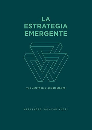 LA ESTRATEGIA EMERGENTE | ALEJANDRO SALAZAR YUSTI