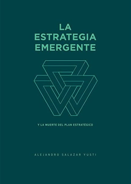 LA ESTRATEGIA EMERGENTE | ALEJANDRO SALAZAR YUSTI