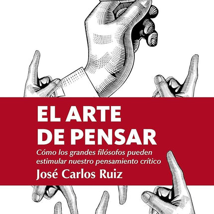 EL ARTE DE PENSAR | JOSE CARLOS RUIZ