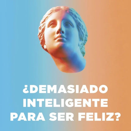 ¿DEMASIADO INTELIGENTE PARA SER FELIZ? | JEANNE SIAUD-FACCHIN