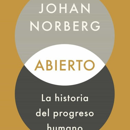 ABIERTO: LA HISTORIA DEL PROGRESO HUMANO | JOHAN NORBERG