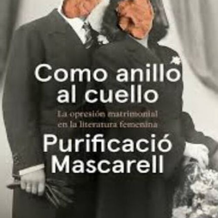 COMO ANILLO AL CUELLO | PURIFICACIO MASCARELL