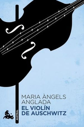 EL VIOLIN DE AUSCHWITZ | MARIA ANGELS ANGLADA
