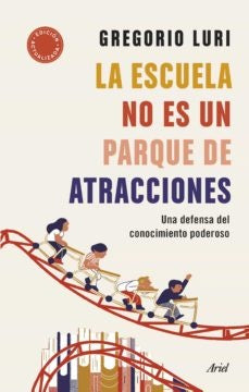 LA ESCUELA NO ES UN PARQUE DE ATRACCIONES | GREGORIO LURI