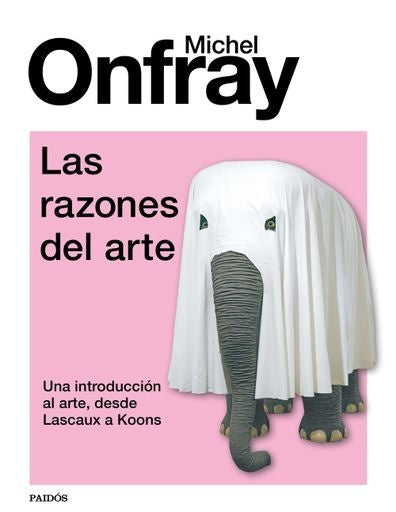 LAS RAZONES DEL ARTE | MICHEL ONFRAY