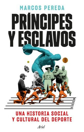 PRINCIPES Y ESCLAVOS | MARCOS PEREDA