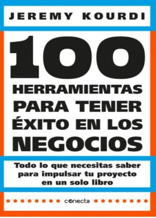 100 HERRAMIENTAS PARA TENER EXITO EN LOS NEGOCIOS | JEREMY KOURDI