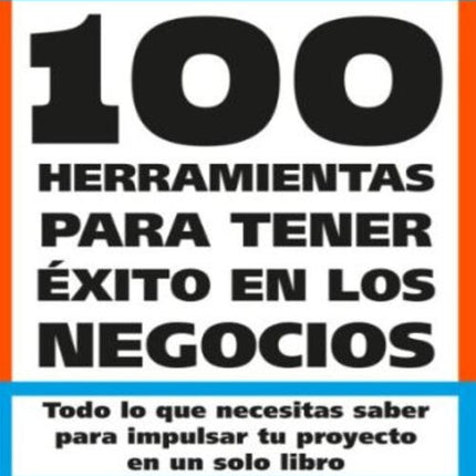 100 HERRAMIENTAS PARA TENER EXITO EN LOS NEGOCIOS | JEREMY KOURDI