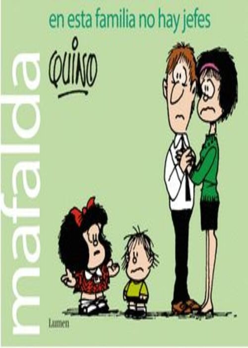 MAFALDA. EN ESTA FAMILIA NO HAY JEFES | QUINO