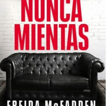 NUNCA MIENTAS | FREIDA MCFADDEN