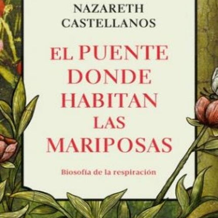 EL PUENTE DONDE HABITAN LAS MARIPOSAS | NAZARETH CASTELLANOS