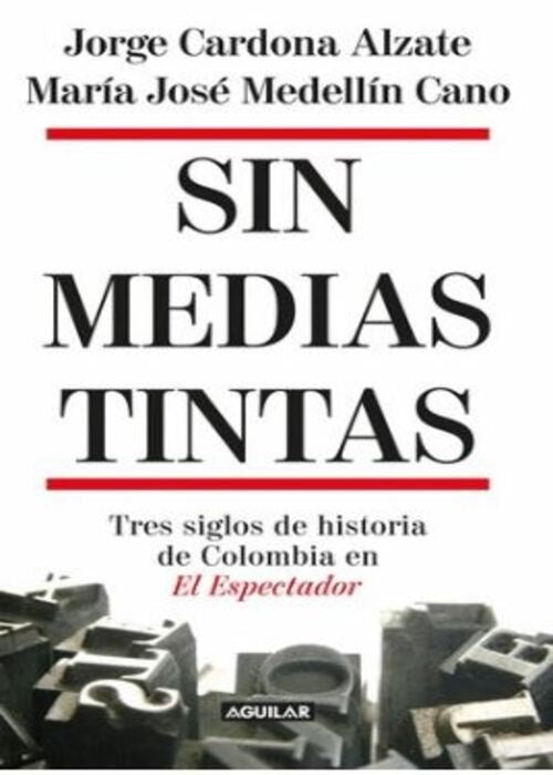 SIN MEDIAS TINTAS | JORGE CARDONA ALZATE