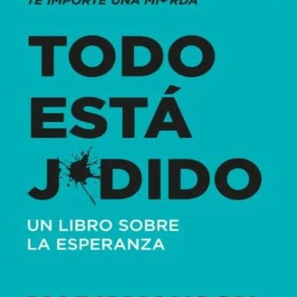 TODO ESTA JODIDO | MARK MANSON