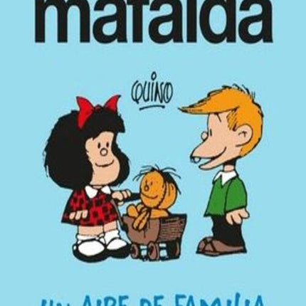 MAFALDA. UN AIRE DE FAMILIA | QUINO