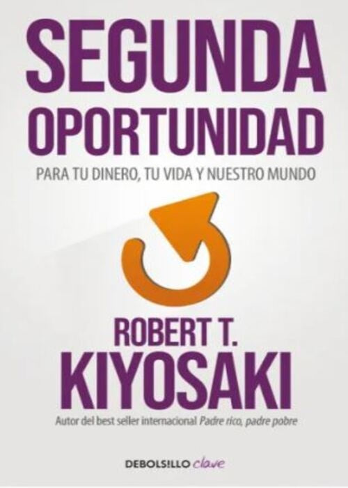 SEGUNDA OPORTUNIDAD | ROBERT T. KIYOSAKI