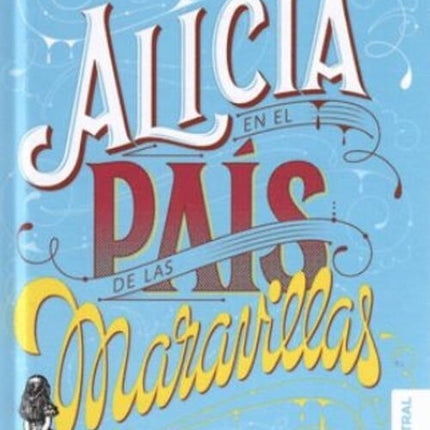 ALICIA EN EL PAIS DE LAS MARAVILLAS | LEWIS CARROLL
