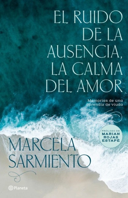 EL RUIDO DE LA AUSENCIA LA CALMA DEL AMOR | MARCELA SARMIENTO
