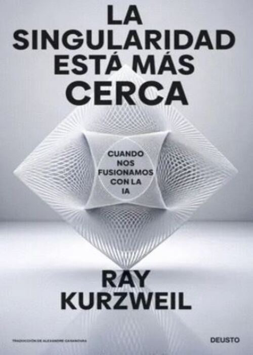 LA SINGULARIDAD ESTA MAS CERCA | RAY KURZWEIL