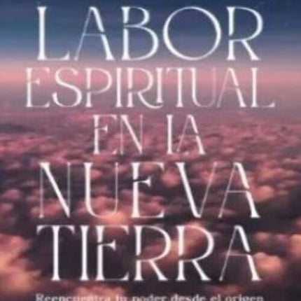 LABOR ESPIRITUAL EN LA NUEVA TIERRA | MELVY CRISTINA MARTINEZ VELASQUEZ